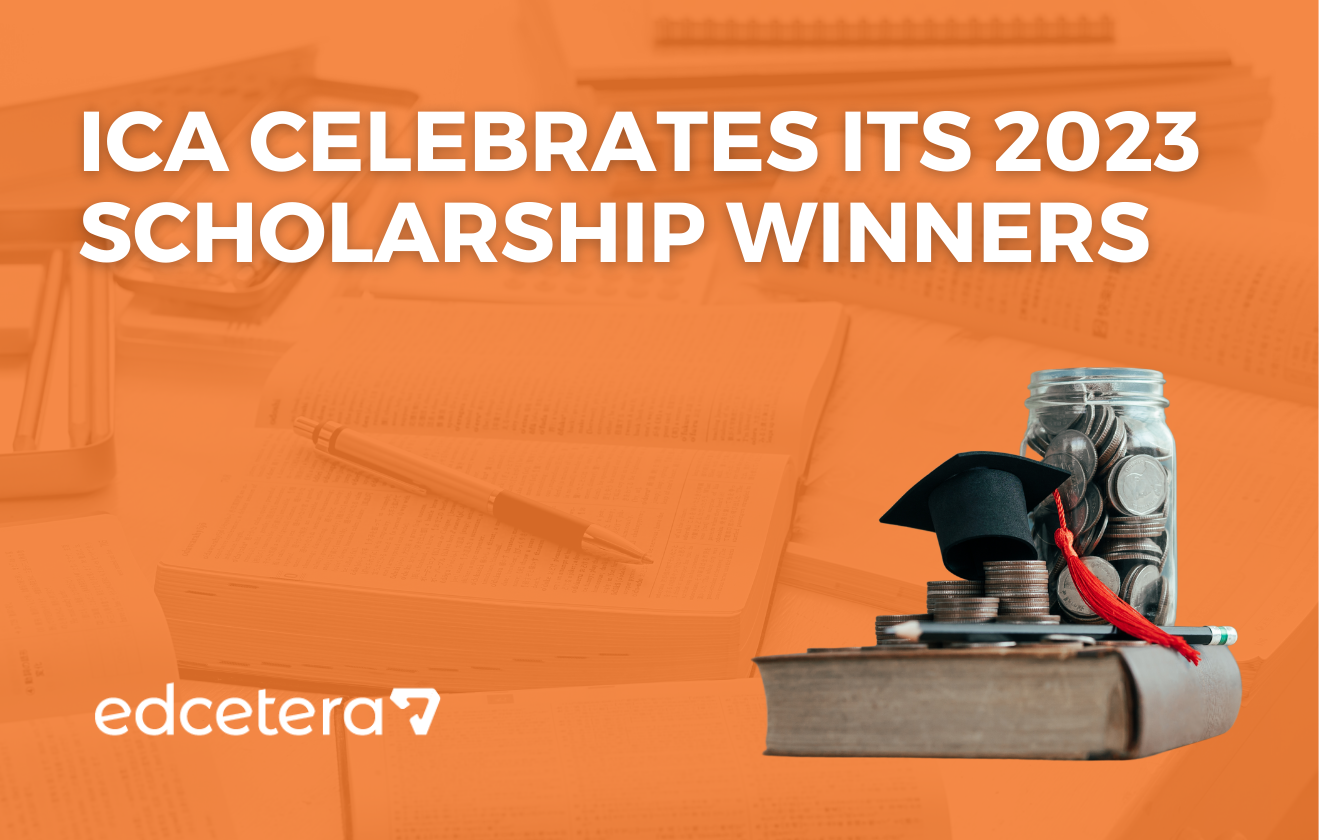 Edcetera, an ICA company, announces that it celebrates its 2023 scholarship winners.